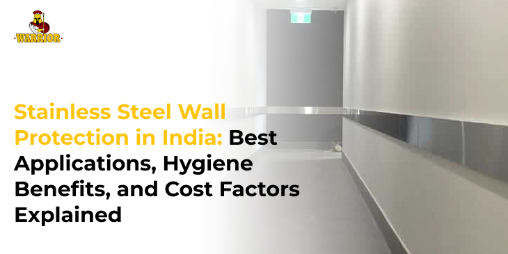 Stainless steel wall protection in India for hospitals and hotels with hygiene benefits and cost factors